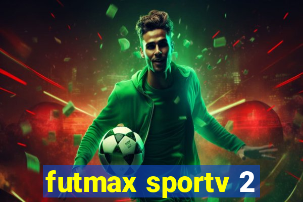 futmax sportv 2